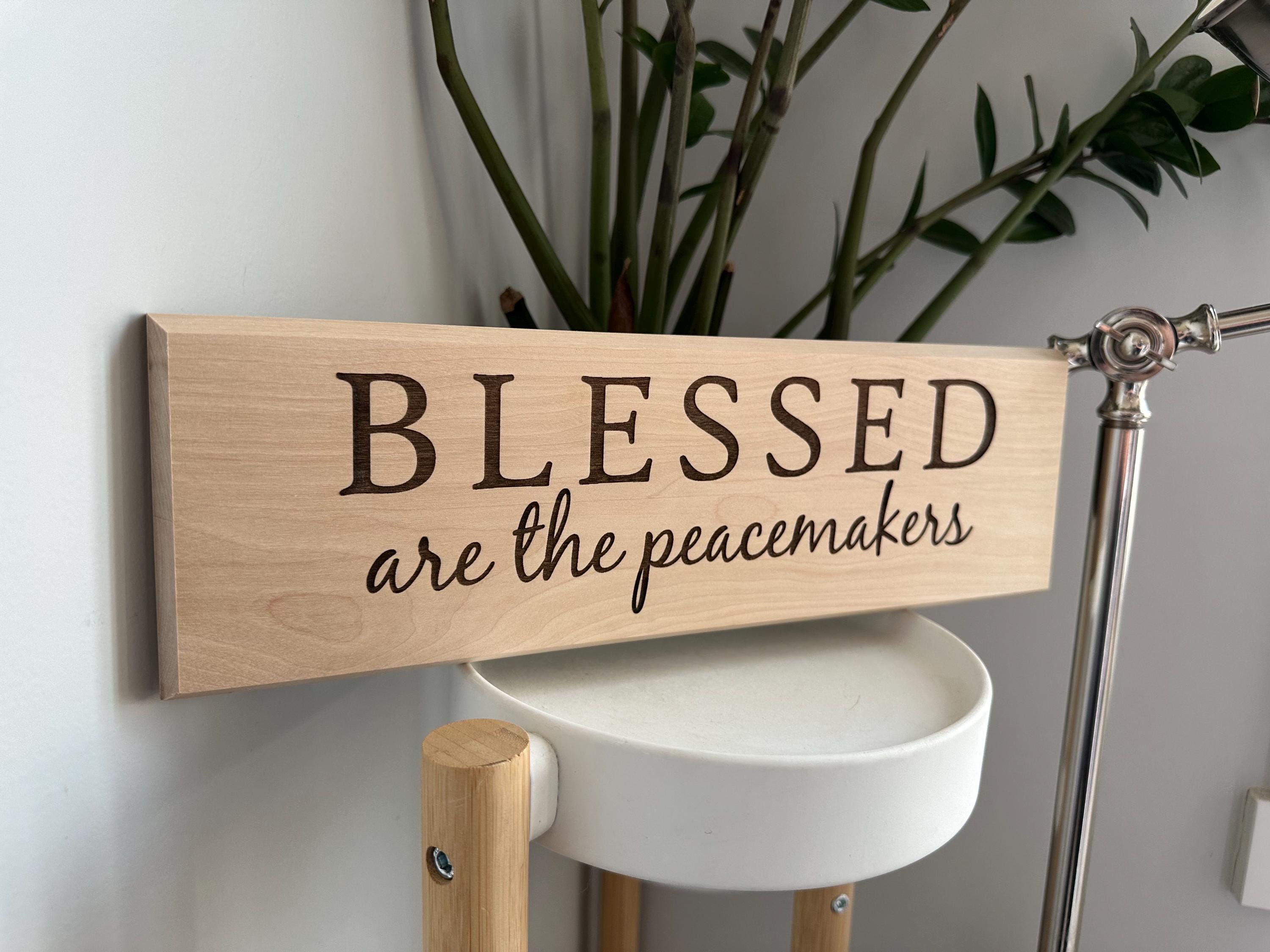 Blessed Are the Peacemakers Wooden Decor Sign
