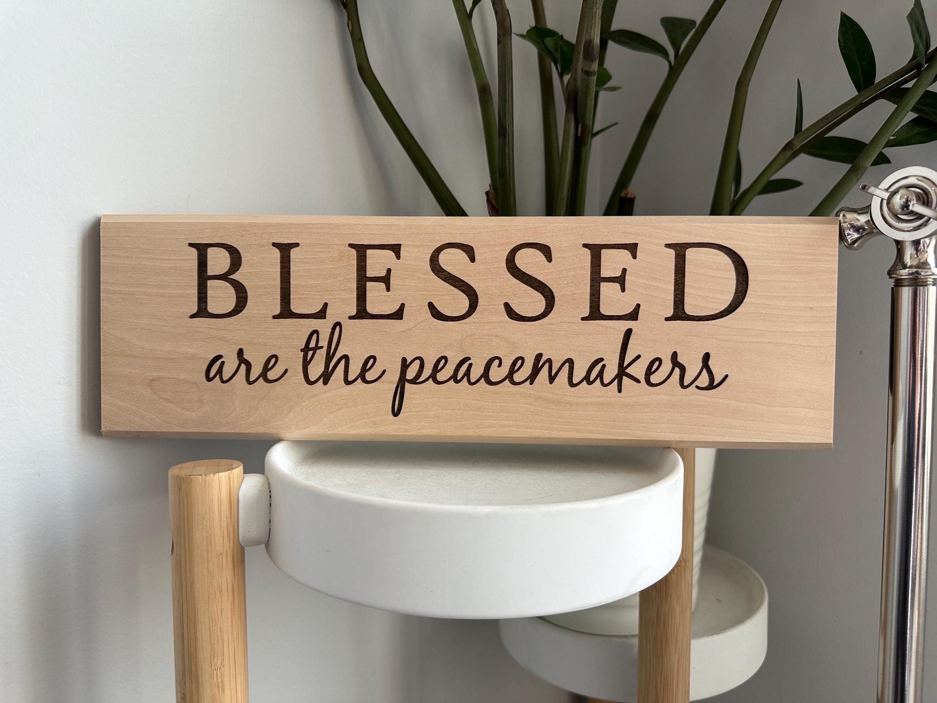 Blessed Are the Peacemakers Wooden Decor Sign