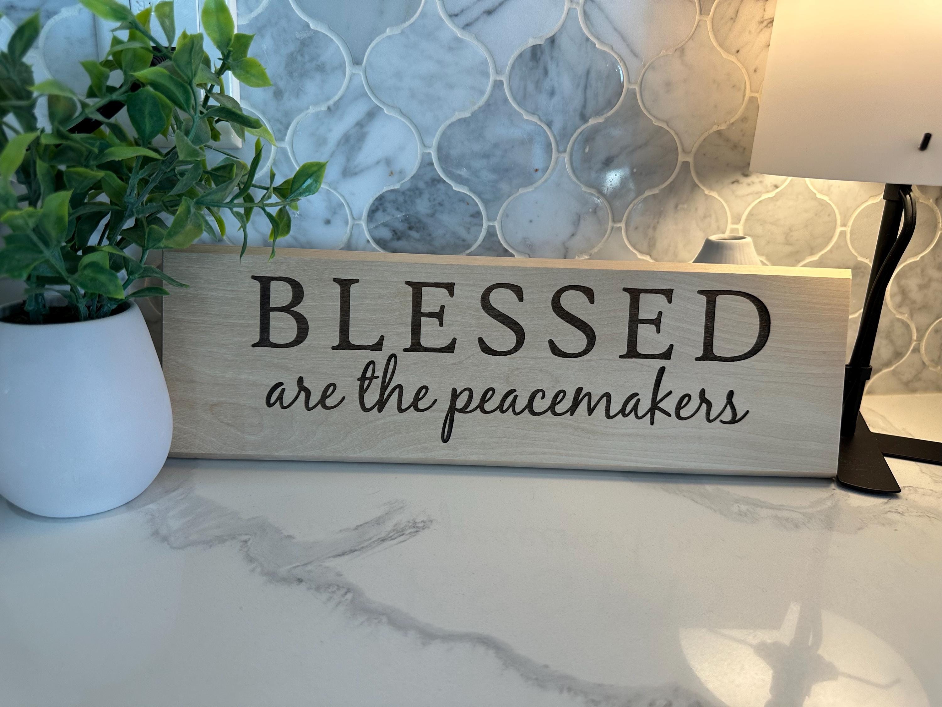 Blessed Are the Peacemakers Wooden Decor Sign