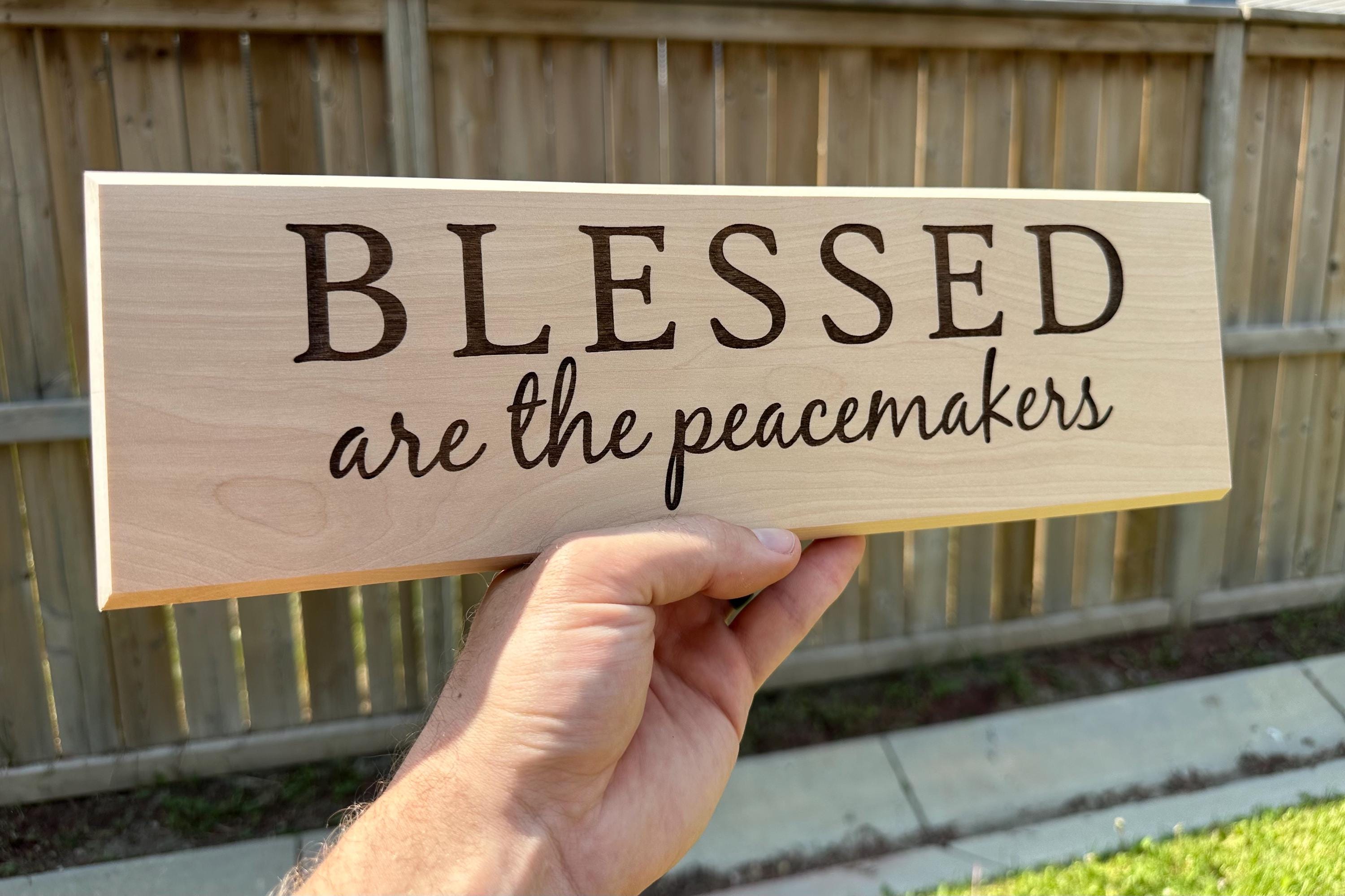 Blessed Are the Peacemakers Wooden Decor Sign